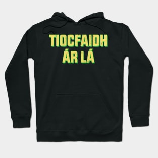Tiocfaidh ár lá Hoodie